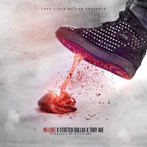 No Love (feat. Troy Ave)