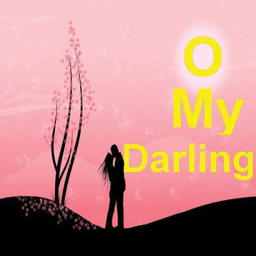 O My Darling