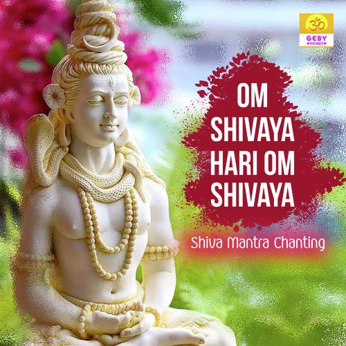 Om Shivaya Hari Om Shivaya (Shiva Mantra Chanting) - Single_poster_image