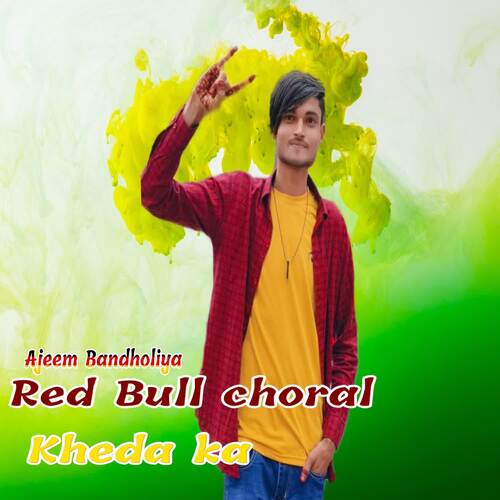 Red Bull Choral Kheda Ka