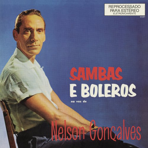 Sambas e Boleros na Voz de Nelson Gonçalves