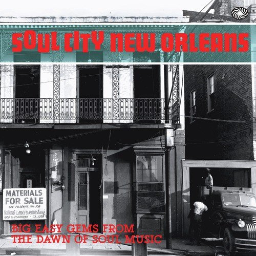 Soul City New Orleans: Big Easy Gems from the Dawn of Soul Music