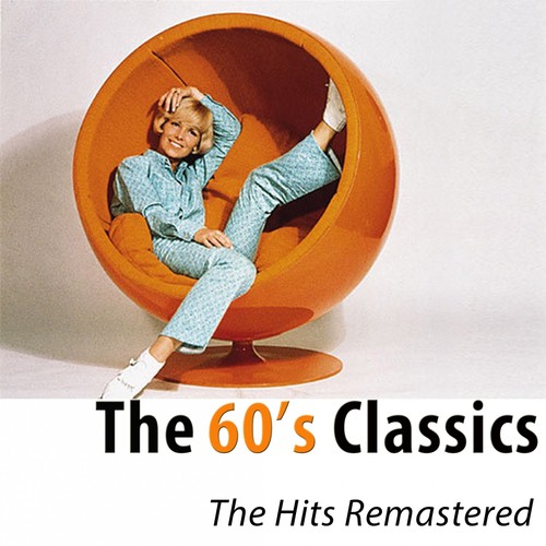 The 60's Classics (The Hits Remastered)