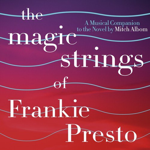 The Magic Strings Of Frankie Presto: A Musical Companion