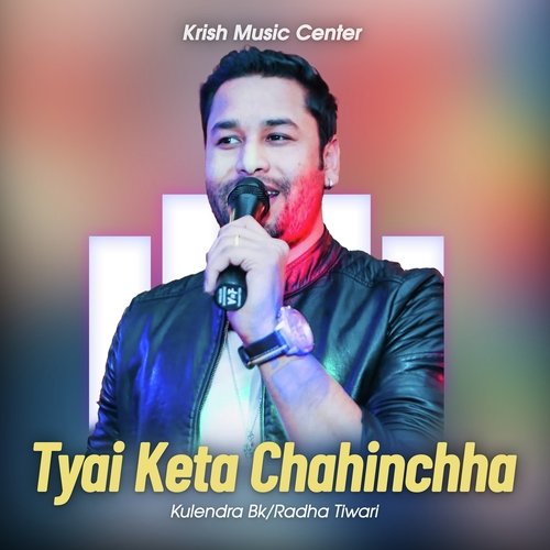 Tyai Keta Chahinchha