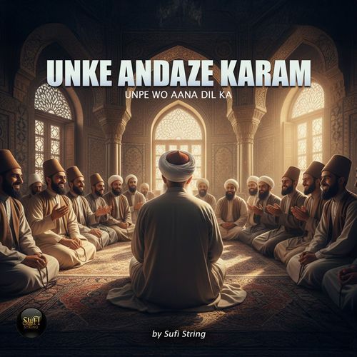Unke Andaze Karam Unpe Wo Aana Dil Ka