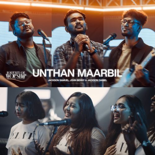 Unthan Maarbil - Journey Of Worship