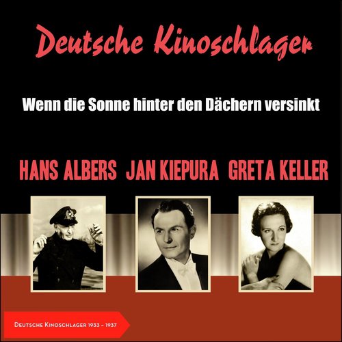 Wenn die Sonne hinter den Dächern versinkt (Deutsche Kino Schlager 1933 - 1937)_poster_image