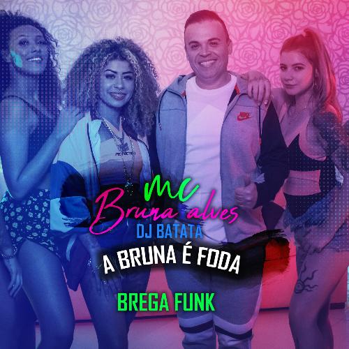 A Bruna É Foda (Brega Funk)