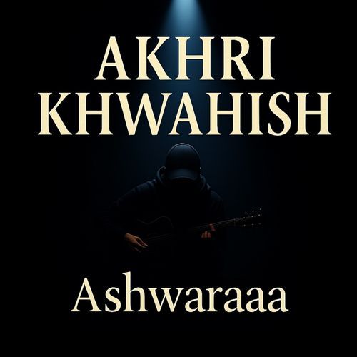 Akhri Khwahish\