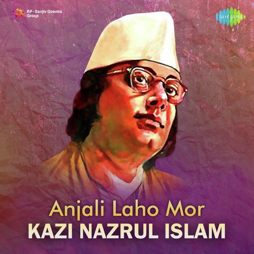 Anjali Laho Mor - Kazi Nazrul Islam