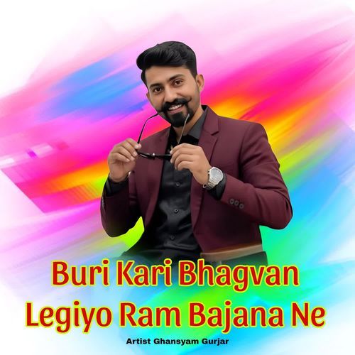 Buri Kari Bhagvan Legiyo Ram Bajana Ne