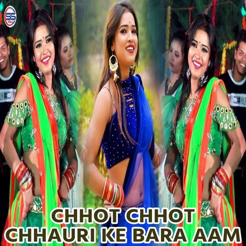 Chhot Chhot Chhauri Ke Bara Aam