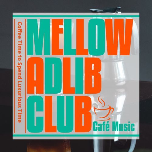 Coffee Time to Spend Luxurious Time