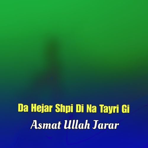 Da Hejar Shpi Di Na Tayri Gi
