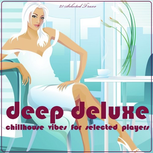 Deep Deluxe (Chillhouse Vibes for Selected Players)