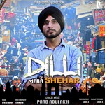 Dilli Mera Shehar By Prab Aoulakh Prod. D18