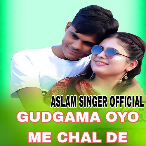 GUDGAMA OYO ME CHAL DE