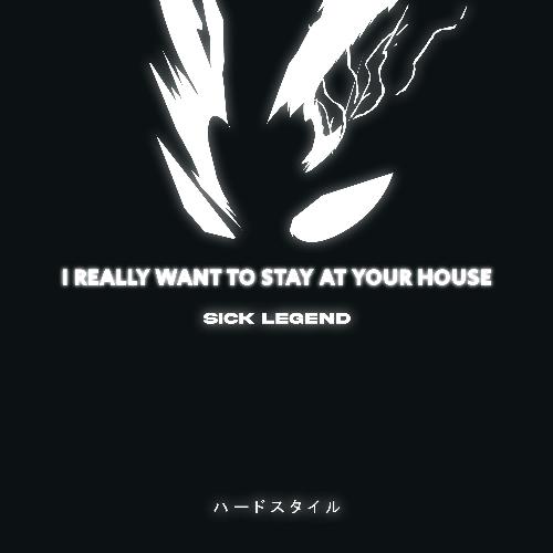 I REALLY WANT TO STAY AT YOUR HOUSE