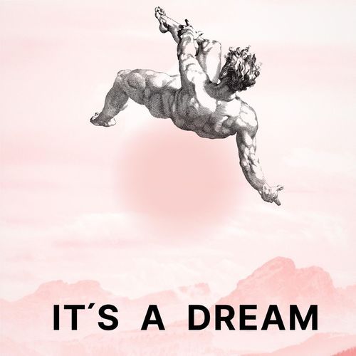 IT´S A DREAM
