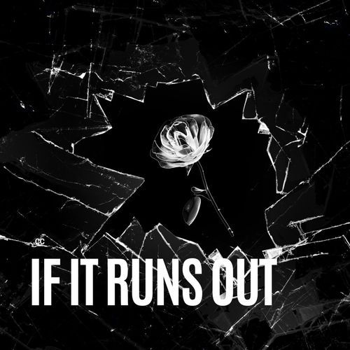 If It Runs Out