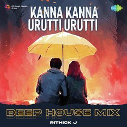 Kanna Kanna Urutti Urutti - Deep House Mix-RxE-VUNTUGo