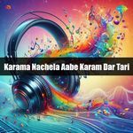 Karama Nachela Aabe Karam Dar Tari