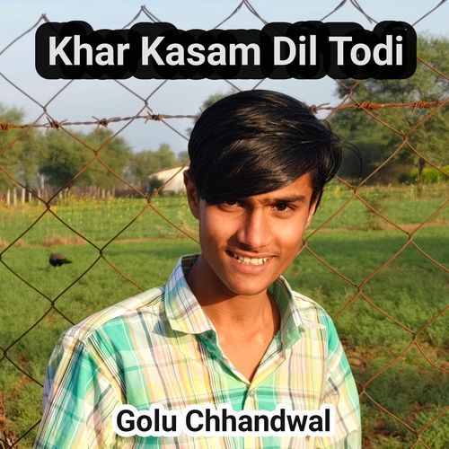 Khar Kasam Dil Todi