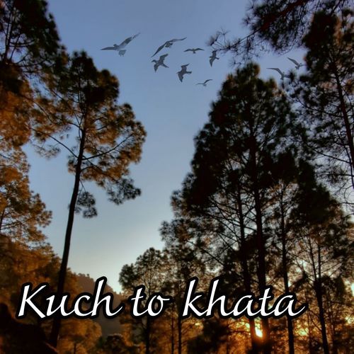 Kuch to khata