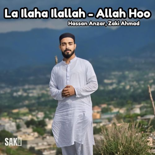 La Ilaha Ilallah - Allah Hoo