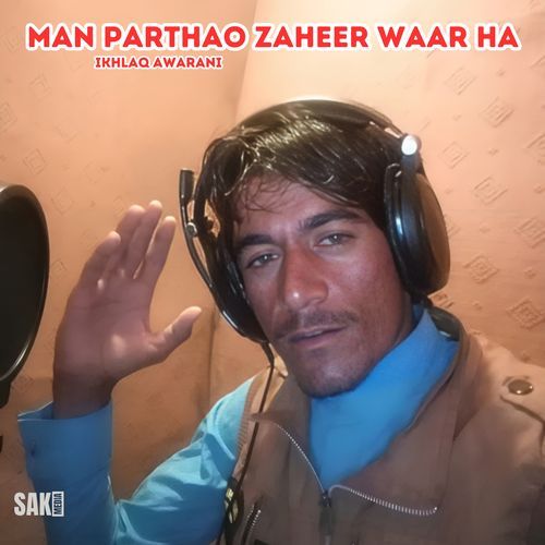 Man Parthao Zaheer Waar Ha