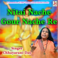 Nitai Nache Gour Nache Re