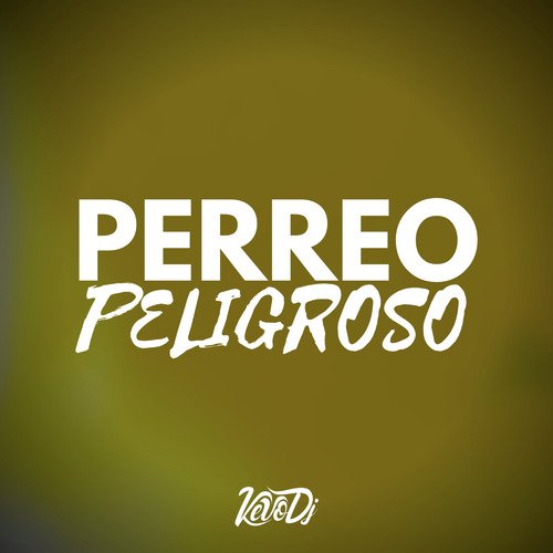 Perreo Peligroso