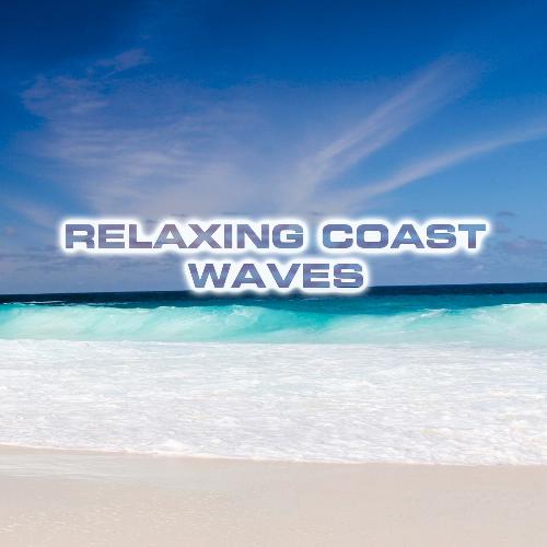 Relaxing Coast Waves Sound (feat. Relaxing Coast Waves Sound, Calming Nature Sound FX, Beach Waves Sounds FX, Water White Noise, Atmospheres White Noise Sounds & Atmospheres Sounds) (Nature Sounds 3D Remix) cover art