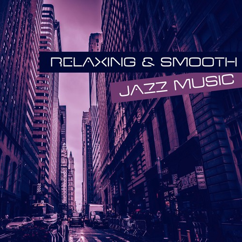 Relaxing & Smooth Jazz Music – Calm Down with Jazz Music, Rest a Bit, Evening Jazz Club, Moon Jazz