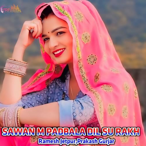 SAWAN M PADBALA DIL SU RAKH