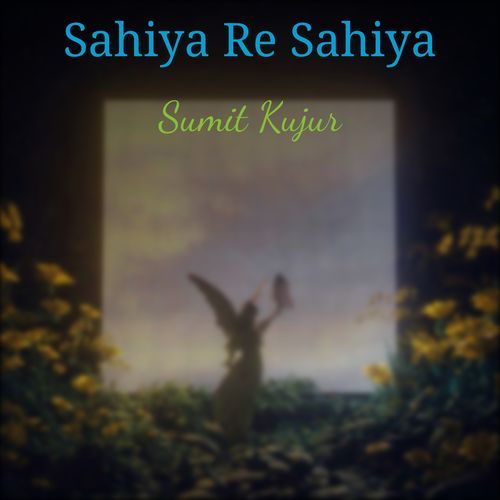 Sahiya Re Sahiya