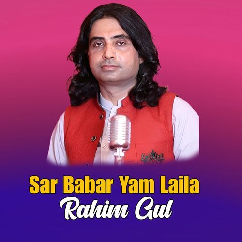 Sar Babar Yam Laila