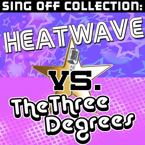 Sing Off Collection: Heatwave vs. The Three Degrees