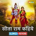 Sita Ram Kahiye Slowed Reverb