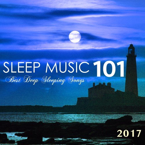 Sleep Music 2017 - 101 Best Deep Sleeping Songs with Nature Sounds for Relaxation