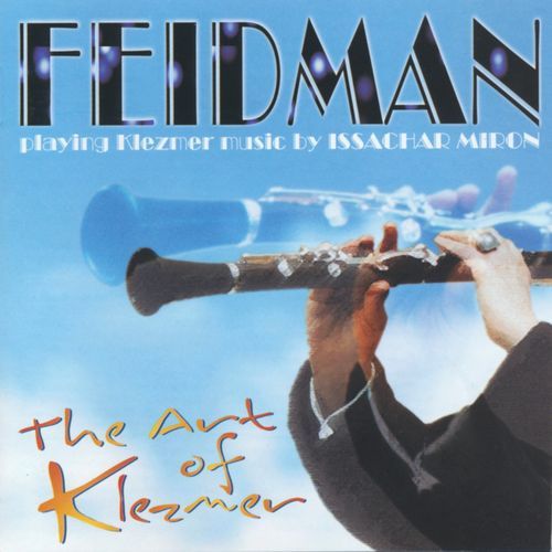 The Art of Klezmer - Feidman Playing Klezmer Music by Issachar Miron