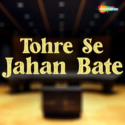 Tohre Se Jahan Bate