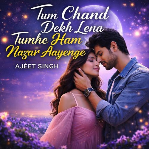 Tum Chand Dekh Lena Tumhe Hum Nazar Ayenge