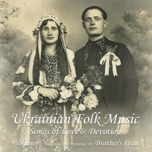 Ukrainian Folk Music, Vol. V: Songs of Love &amp; Devotion_poster_image