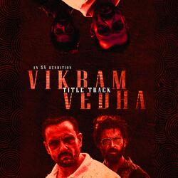 Vikram Vedha Title Track (SV Rendition)-GAApQEAEXh4