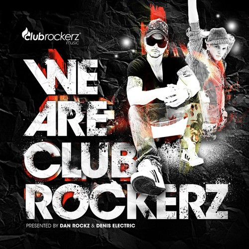 We Are Club Rockerz (Presented By Dan Rockz & Denis Electric)