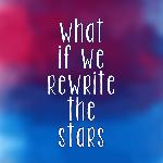 What If We Rewrite The Stars