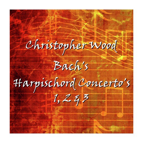 Bach Harpischord Concerto's 1, 2 & 3