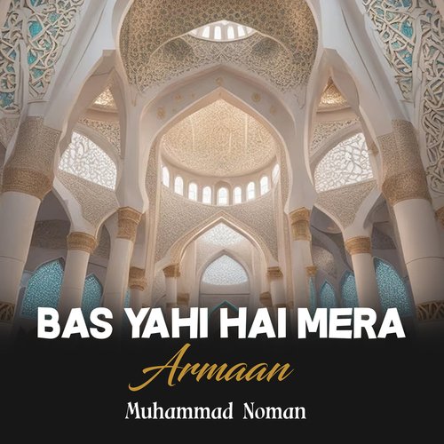 Bas Yahi Hai Mera Armaan